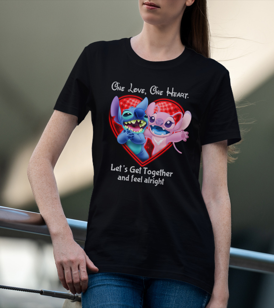 One Love One Heart Let's Get Together And Feel Alright Stitch & Angel Love T-Shirt