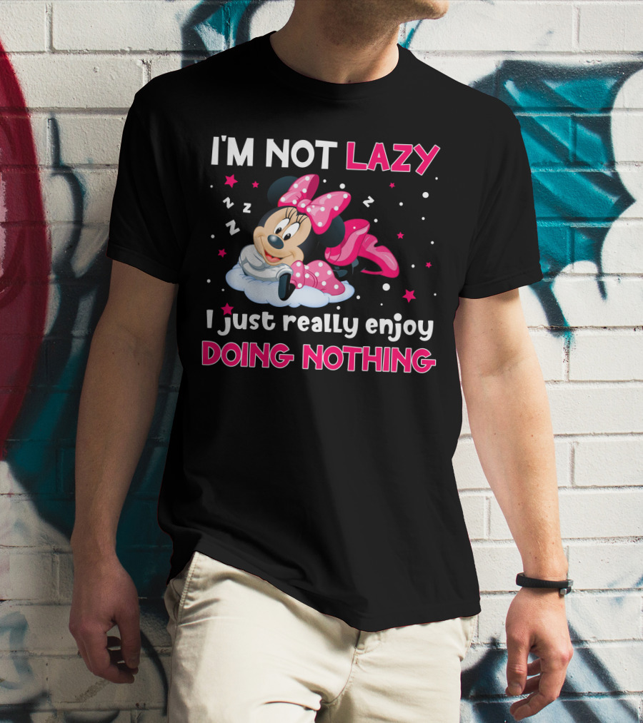 I'm Not Lazy I Just Really Enjoy Doing Nothing Minnie T-Shirt