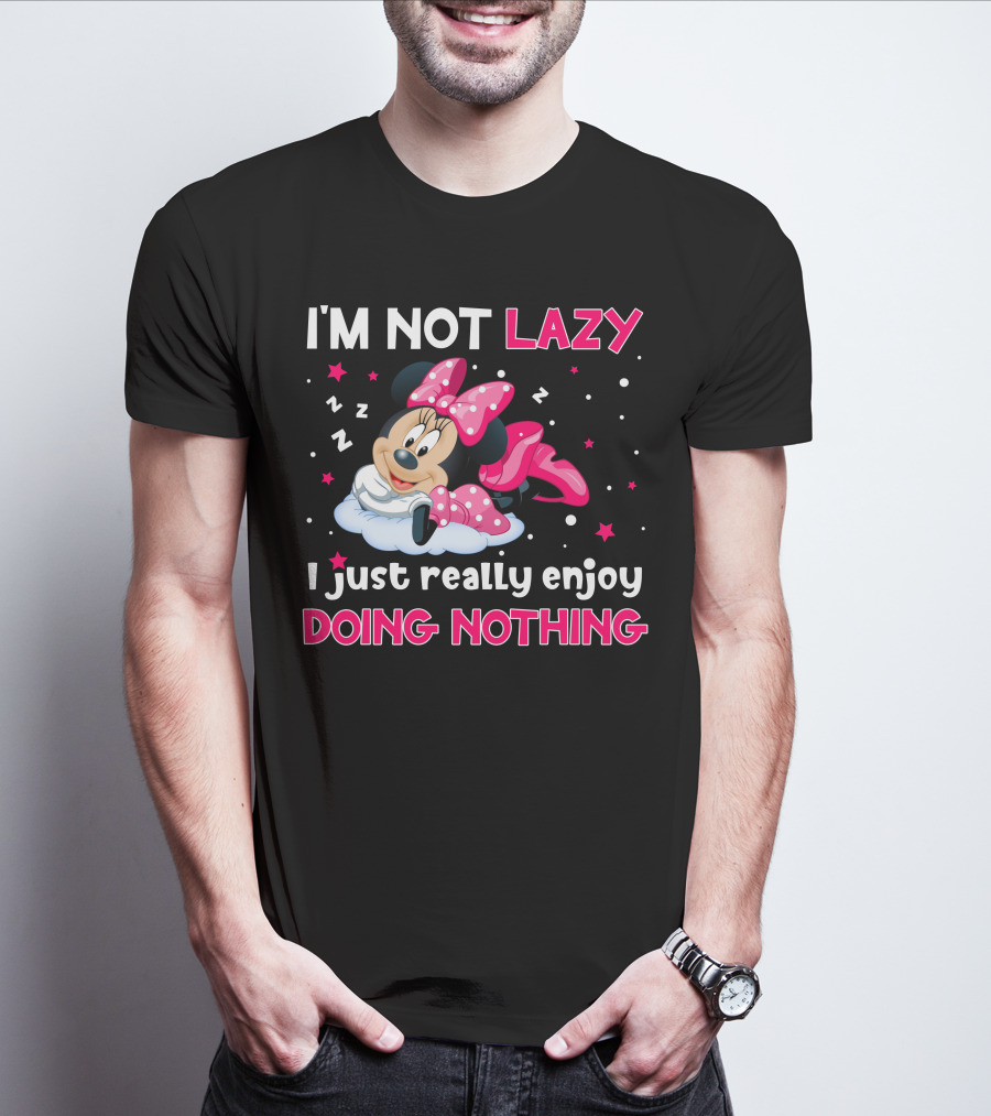 I'm Not Lazy I Just Really Enjoy Doing Nothing Minnie T-Shirt