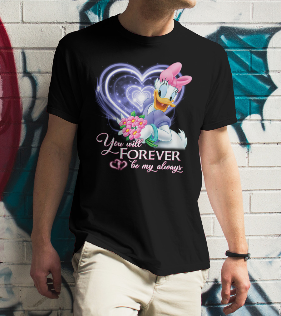 Daisy Duck You Will Forever Be My Always T-Shirt