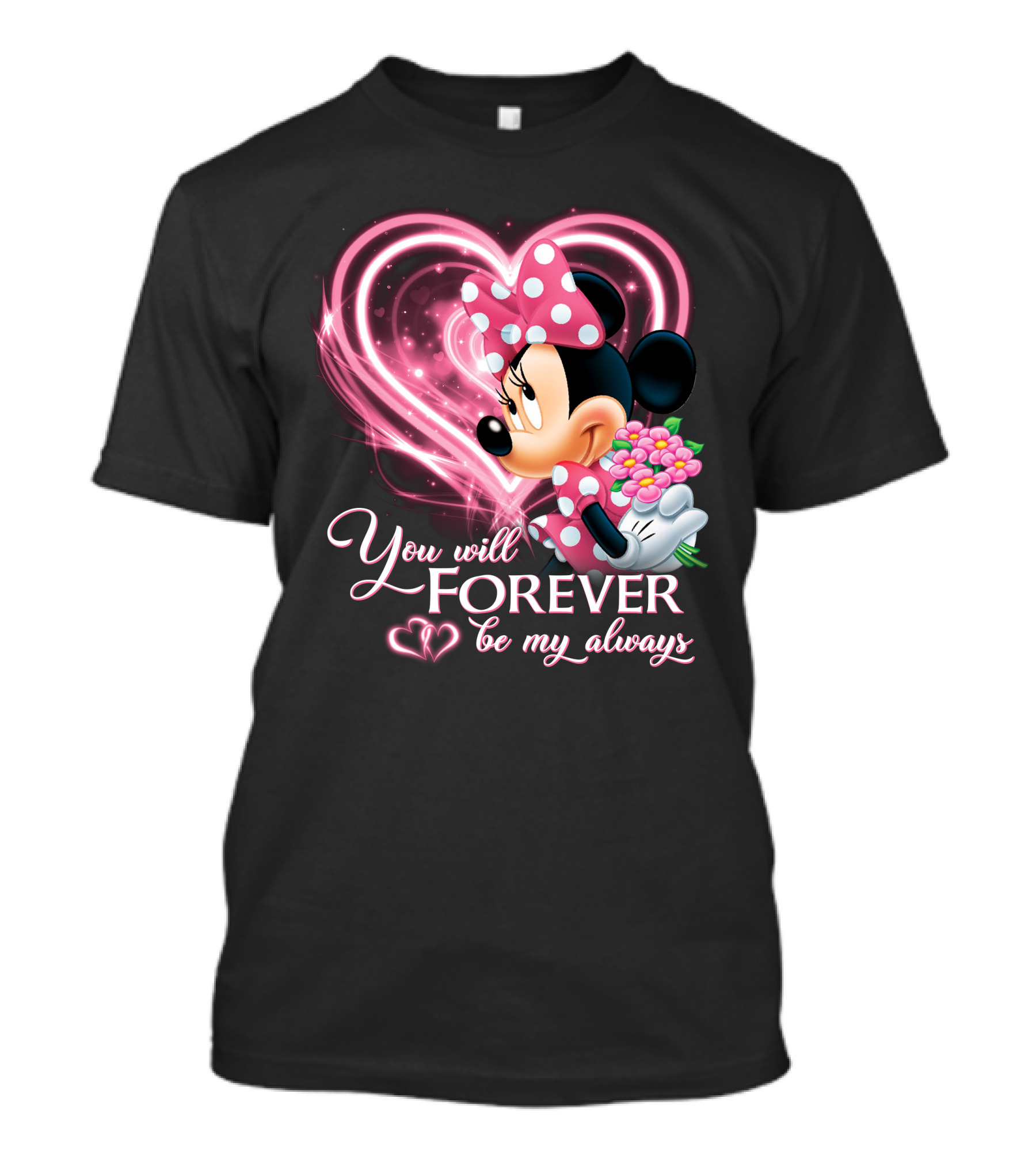 You Will Forever Be My Always Minnie T-Shirt
