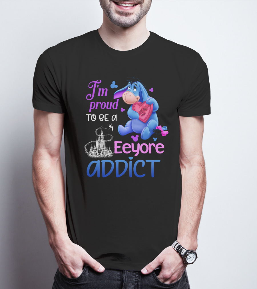 I'm Proud To Be An Eeyore Addict Disney Castle T-Shirt