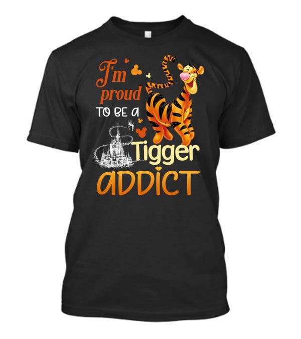 I'm Proud To Be A Tigger Addict Disney Castle T-Shirt