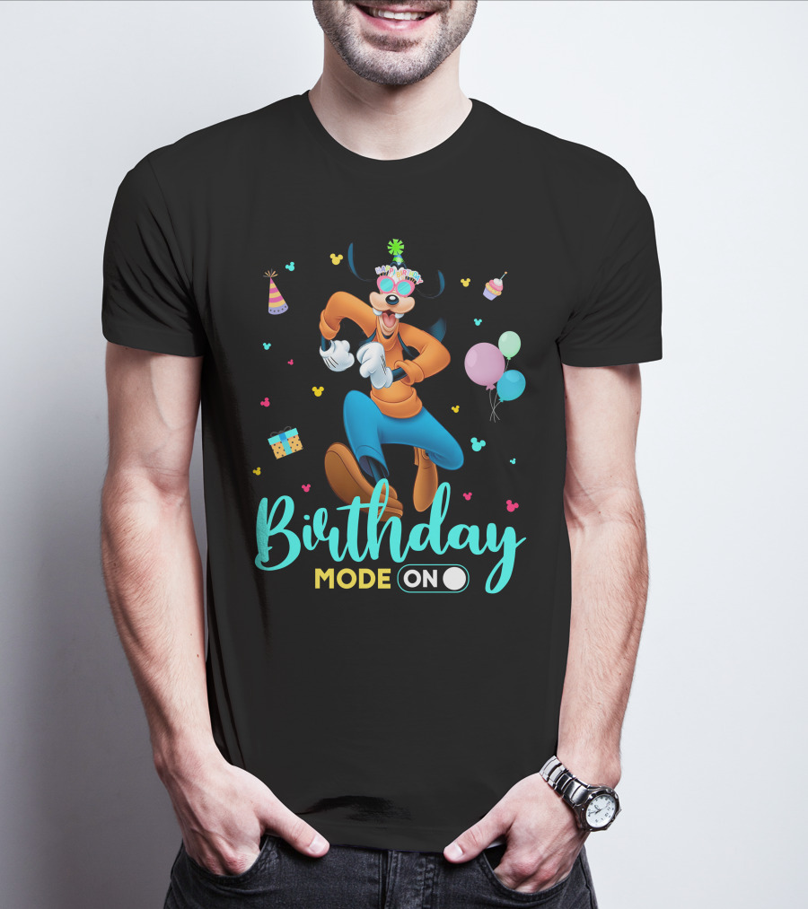 Birthday Mode On Goofy T-Shirt