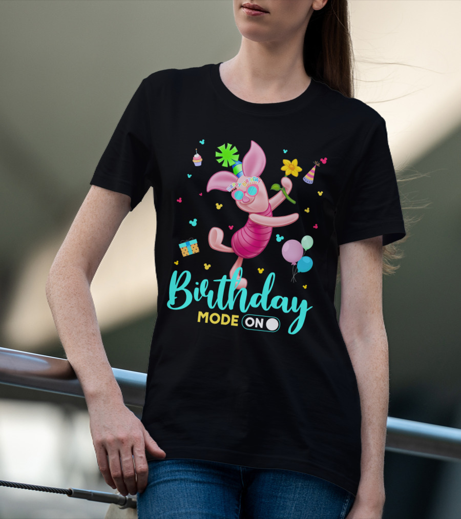 Birthday Mode On Piglet Celebration T-Shirt