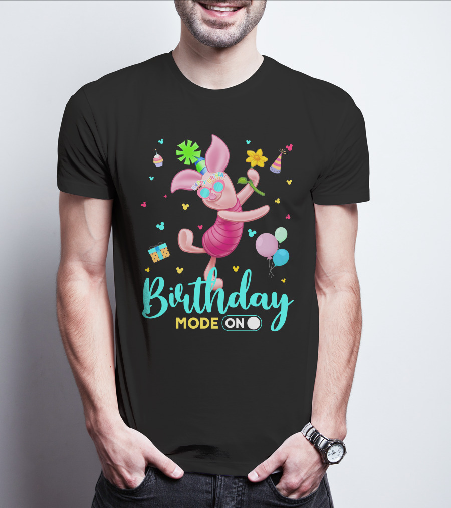 Birthday Mode On Piglet Celebration T-Shirt