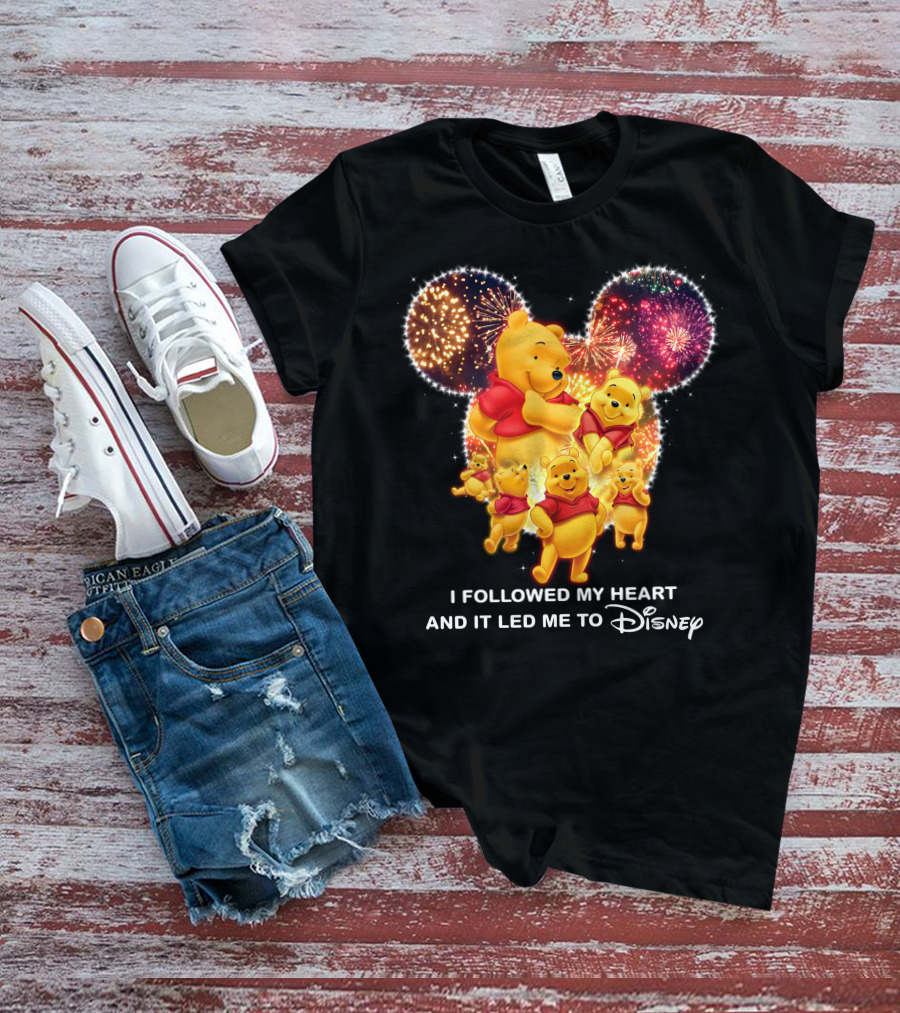 I Followed My Heart And It Led Me To Disney Pooh T-Shirt