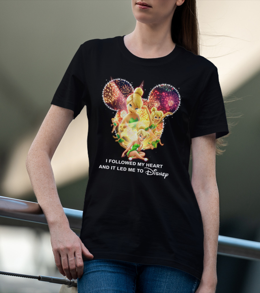 Tinkerbell I Followed My Heart And It Led Me To Disney T-Shirt
