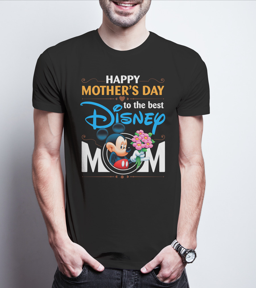 Happy Mother's Day To The Best Disney Mom Mickey T-Shirt