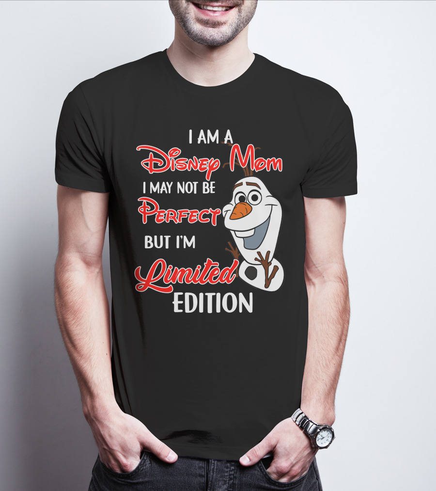 I Am A Disney Mom I May Not Be Perfect But I'm Olaf T-Shirt