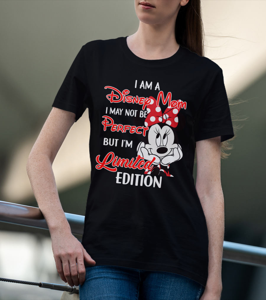 I Am A Disney Mom I May Not Be Perfect But I'm Minnie T-Shirt