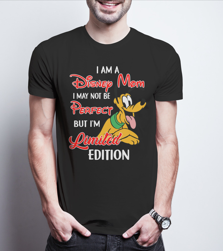 I Am A Disney Mom I May Not Be Perfect But I'm Pluto T-Shirt