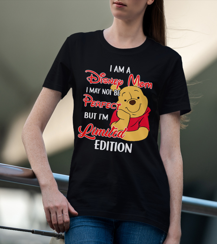 I Am A Disney Mom I May Not Be Perfect But I'm Pooh T-Shirt