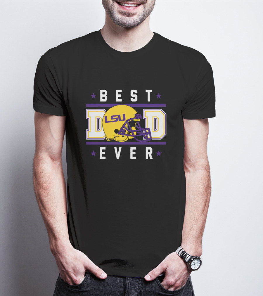 BEST DAD EVER LSU Tigers Helmet T-Shirt