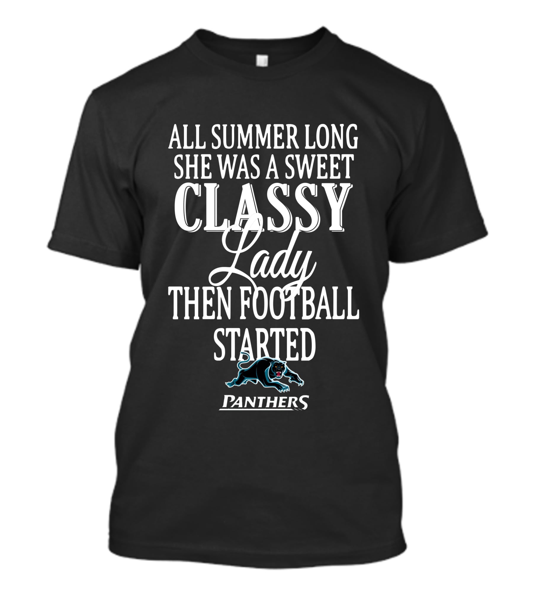 Penrith Panthers All Summer Long She Was A Sweet Classy Lady Then Football Started T-Shirt