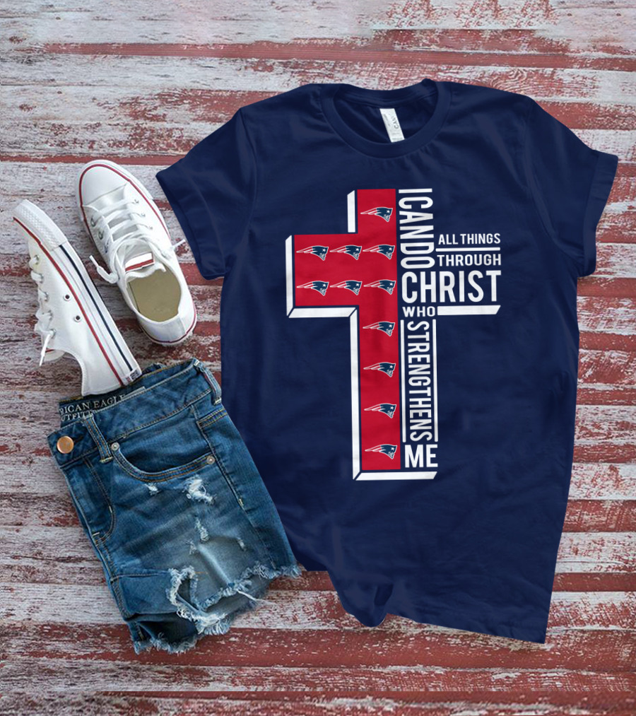 Patriots I Can Do All Things Through Christ Who Strengthens Me Cross T-Shirt