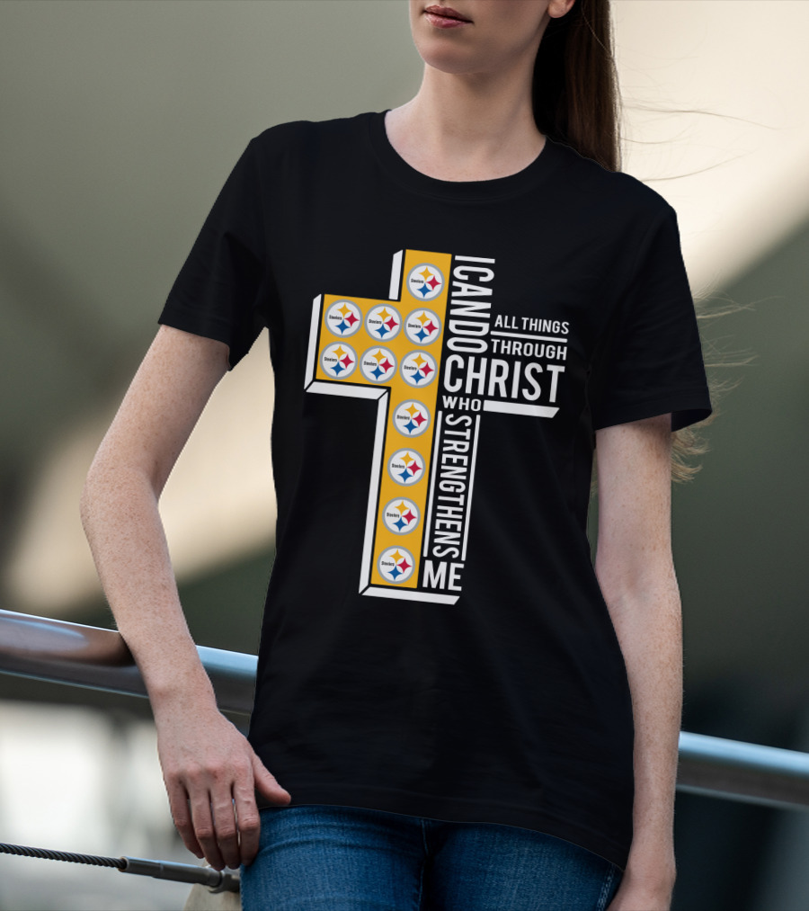 Steelers I Can Do All Things Through Christ Who Strengthens Me T-Shirt