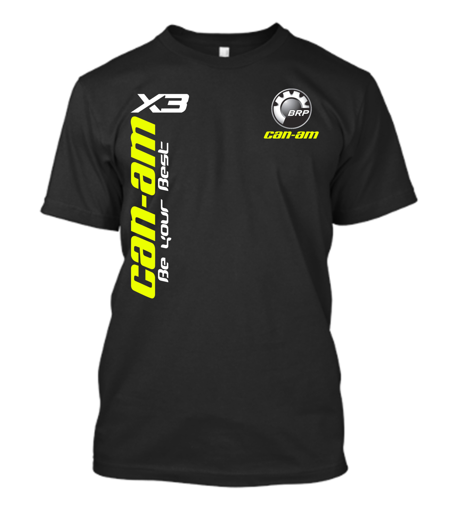 Can-Am X3 BRP Be Your Best T-Shirt