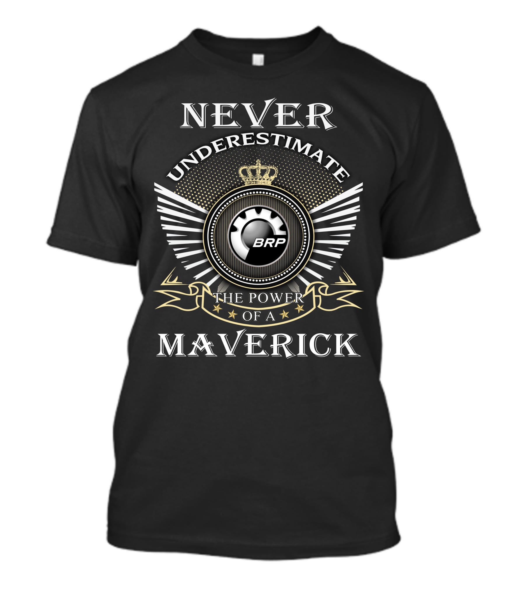 NEVER UNDERESTIMATE THE POWER OF A CAN AM BRP MAVERICK T-Shirt