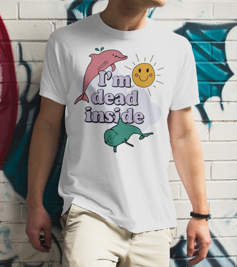I'm Dead Inside Dolphins With Smiling Sun T-Shirt