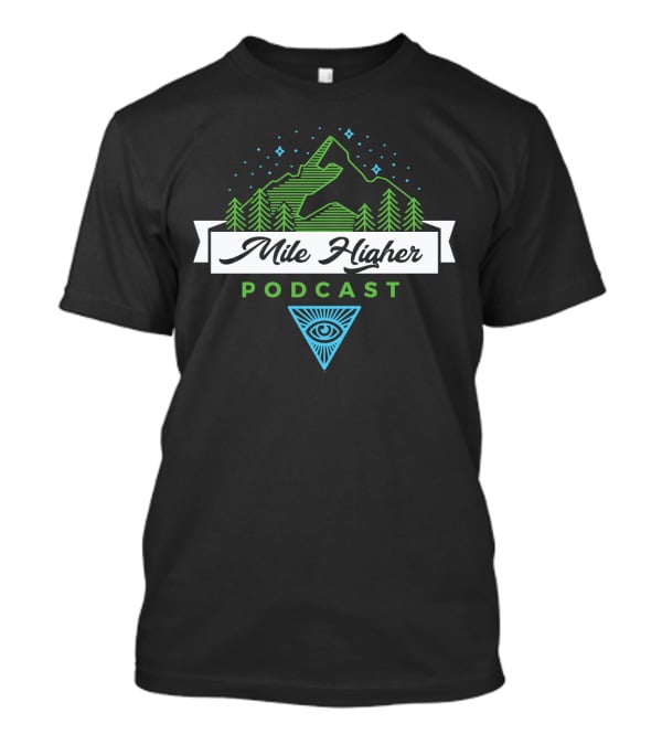 Mile Higher Podcast Eye Symbol Mountains And Trees T-Shirt