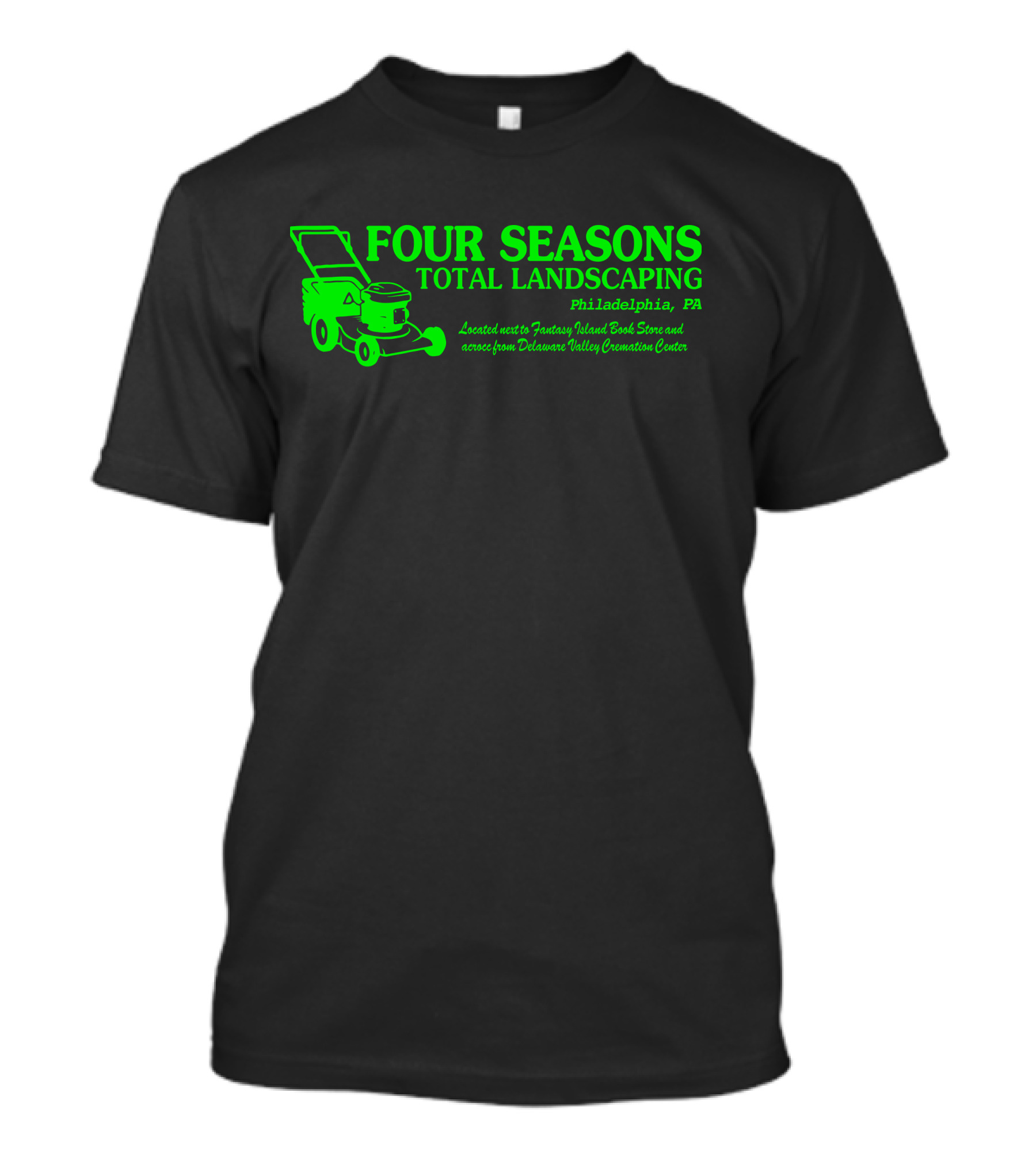 FOUR SEASONS TOTAL LANDSCAPING Philadelphia PA Fantasy Island Book Store Delaware Valley Cremation Center T-Shirt