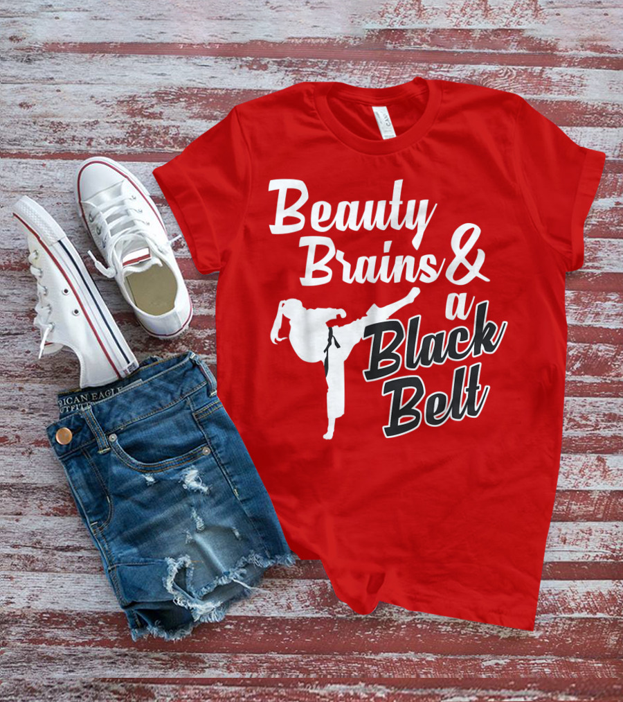 Beauty Brains And A Black Belt Karate Martial Arts T-Shirt
