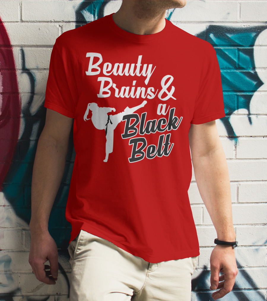 Beauty Brains And A Black Belt Karate Martial Arts T-Shirt