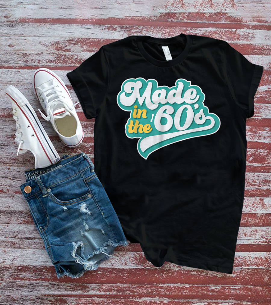 Made In The 60's Retro Vintage Nostalgic Gift T-Shirt