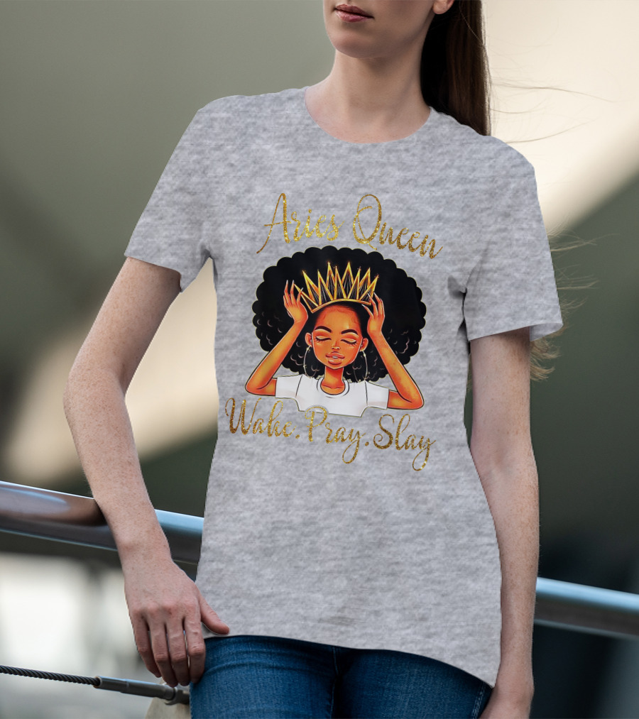 Aries Queen Woke Pray Slay Gold Crown T-Shirt