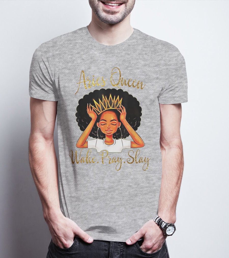 Aries Queen Woke Pray Slay Gold Crown T-Shirt