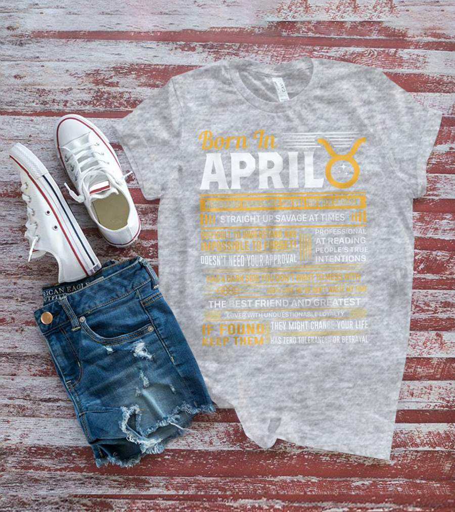 Born In April Taurus Remarkably Charismatic Straight Up Savage Professional Reading True Intentions T-Shirt