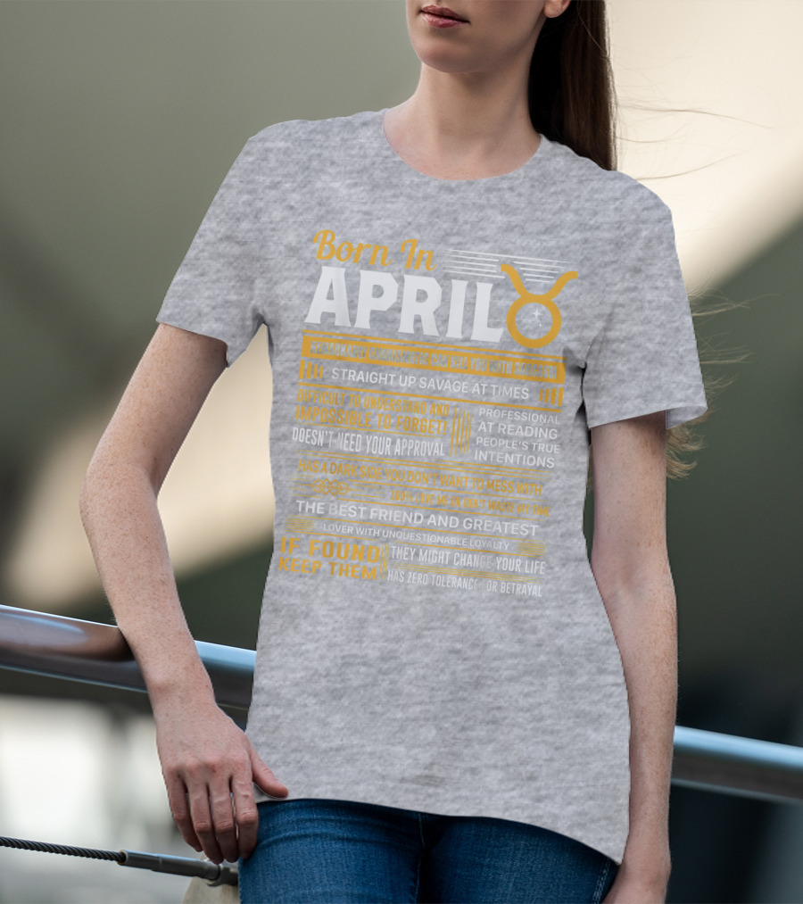 Born In April Taurus Remarkably Charismatic Straight Up Savage Professional Reading True Intentions T-Shirt