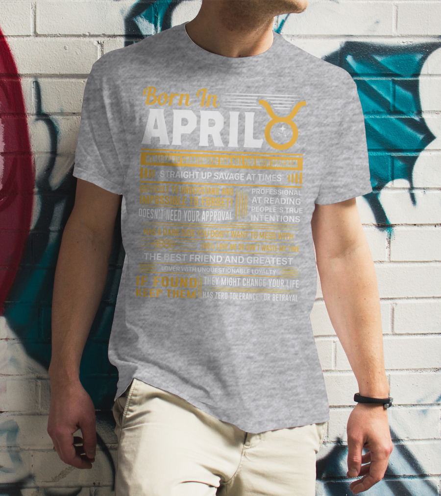 Born In April Taurus Remarkably Charismatic Straight Up Savage Professional Reading True Intentions T-Shirt
