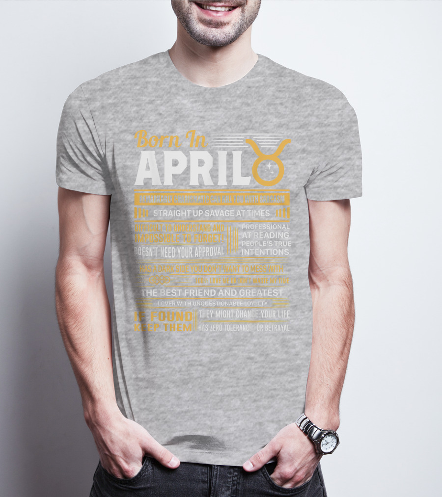 Born In April Taurus Remarkably Charismatic Straight Up Savage Professional Reading True Intentions T-Shirt