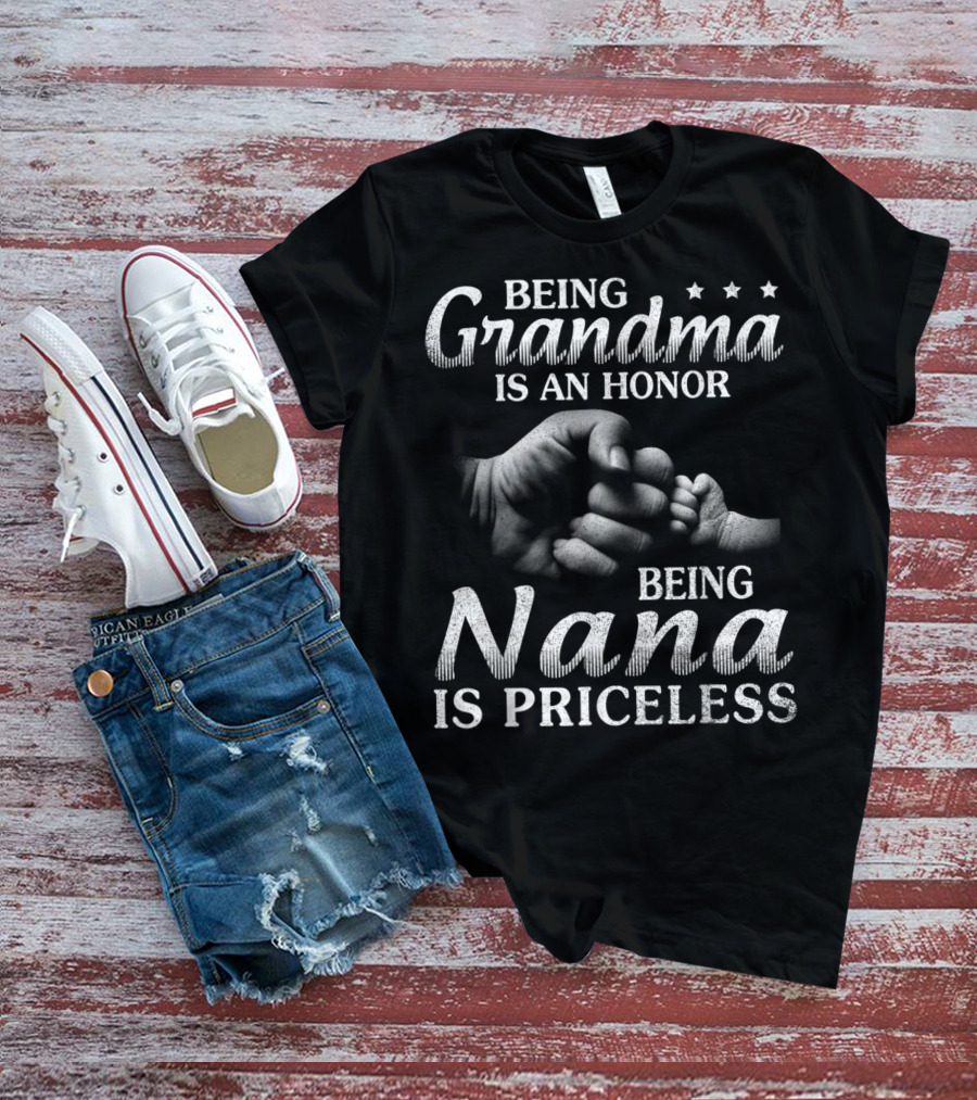 Being Grandma Is An Honor Being Nana Is Priceless Fist Bump T-Shirt
