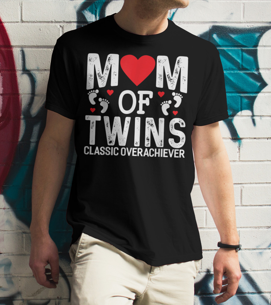 Mom Of Twins Heart Feet Classic Overachiever Twins T-Shirt