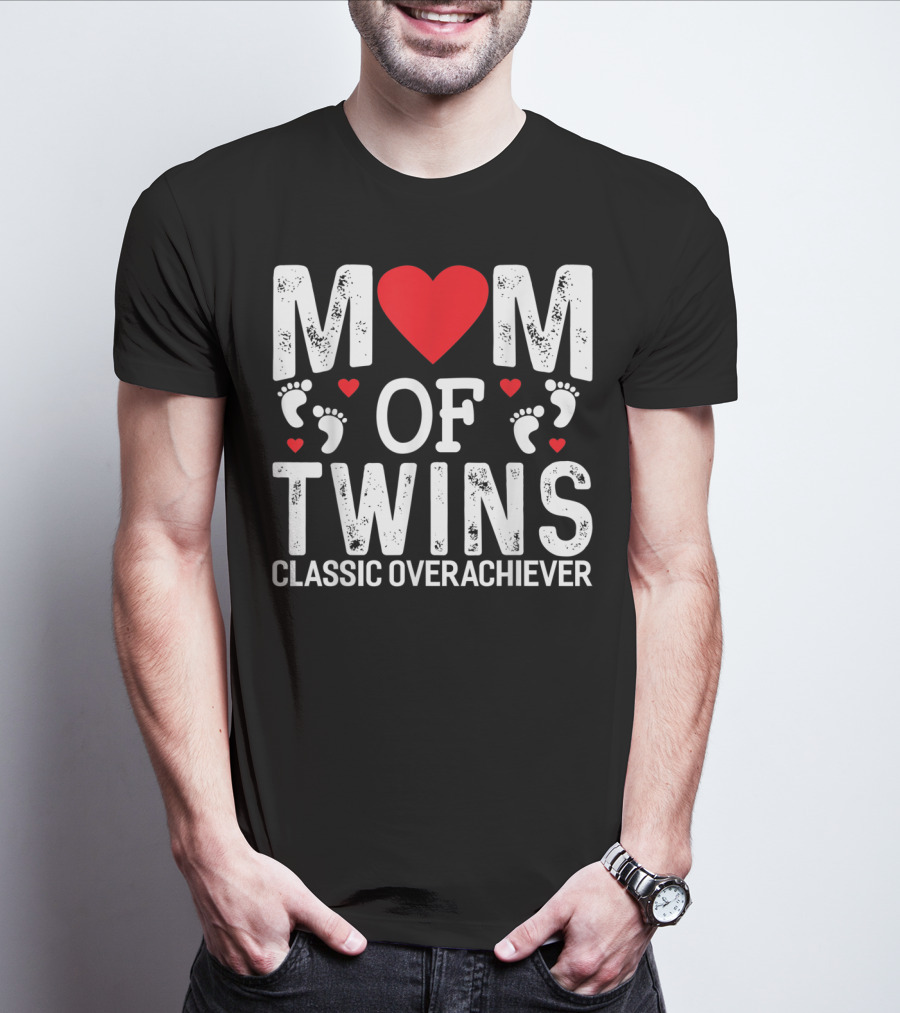 Mom Of Twins Heart Feet Classic Overachiever Twins T-Shirt