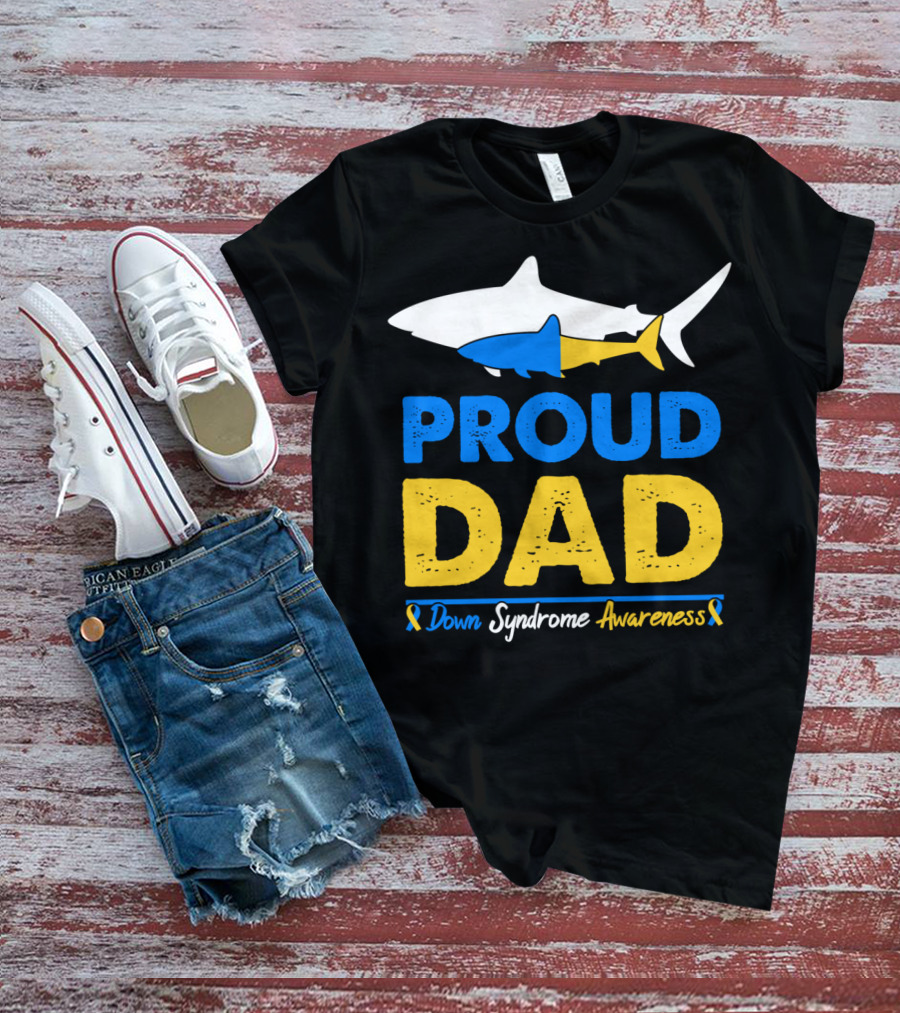 Proud Dad Down Syndrome Awareness Shark T-Shirt