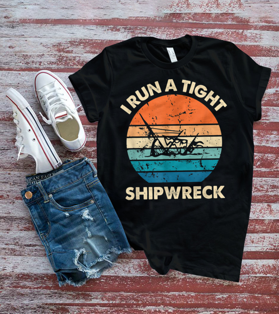 I Run A Tight Shipwreck Vintage Distressed Stripes T-Shirt