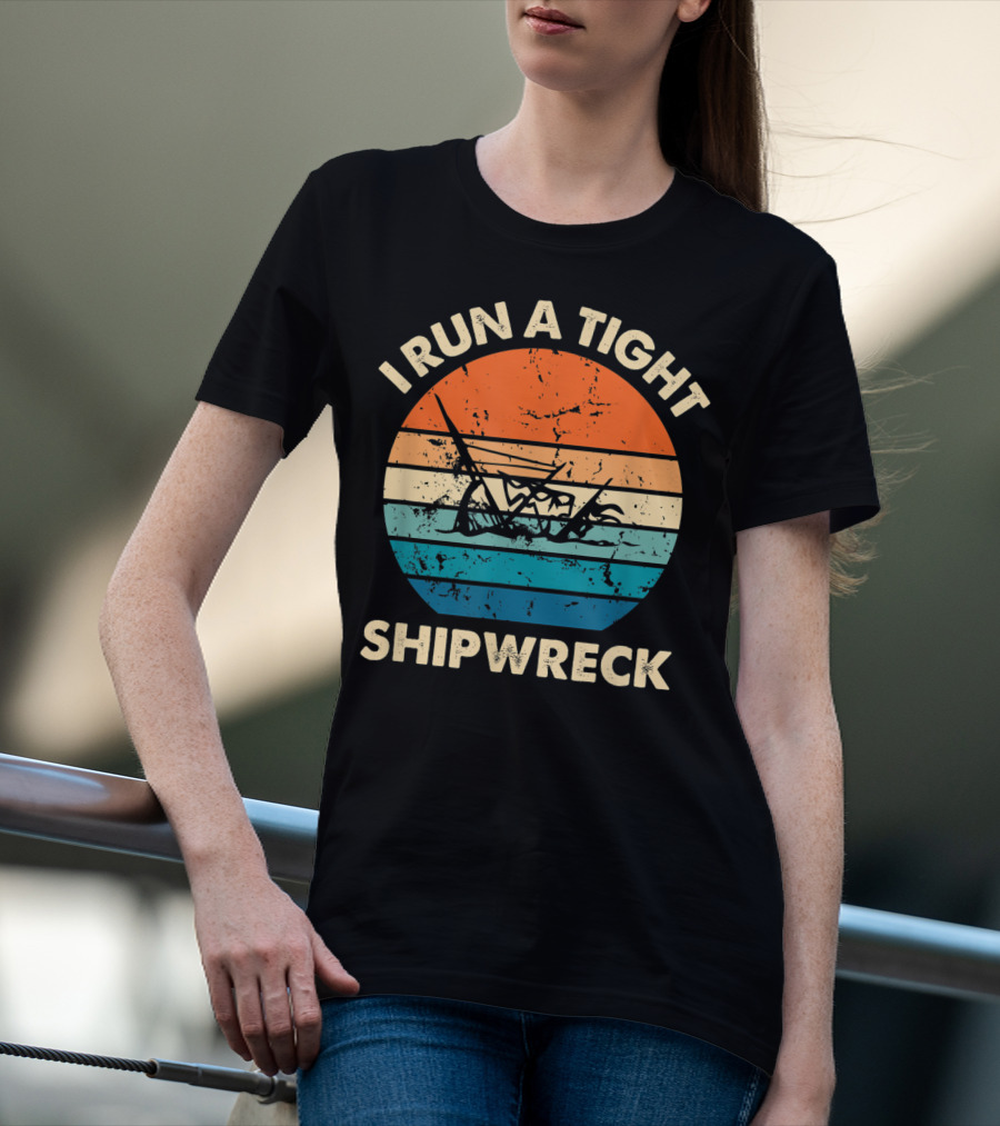 I Run A Tight Shipwreck Vintage Distressed Stripes T-Shirt