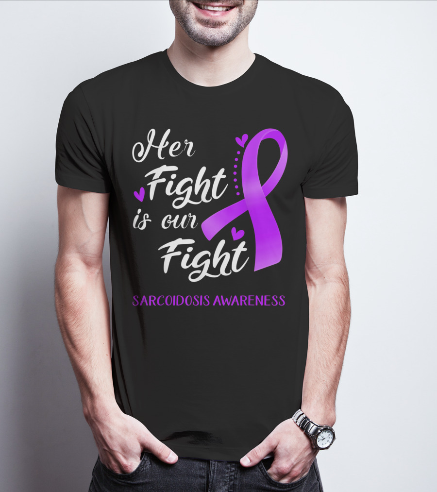 Her Fight Is Our Fight Purple Ribbon Sarcoidosis Awareness T-Shirt