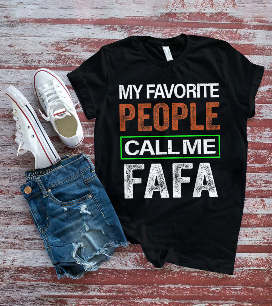 My Favorite People Call Me Fafa T-Shirt