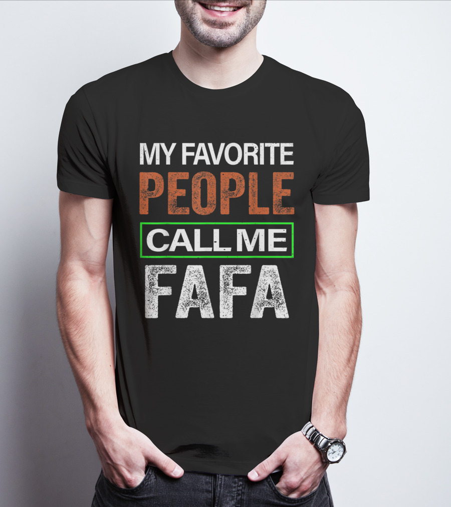 My Favorite People Call Me Fafa T-Shirt