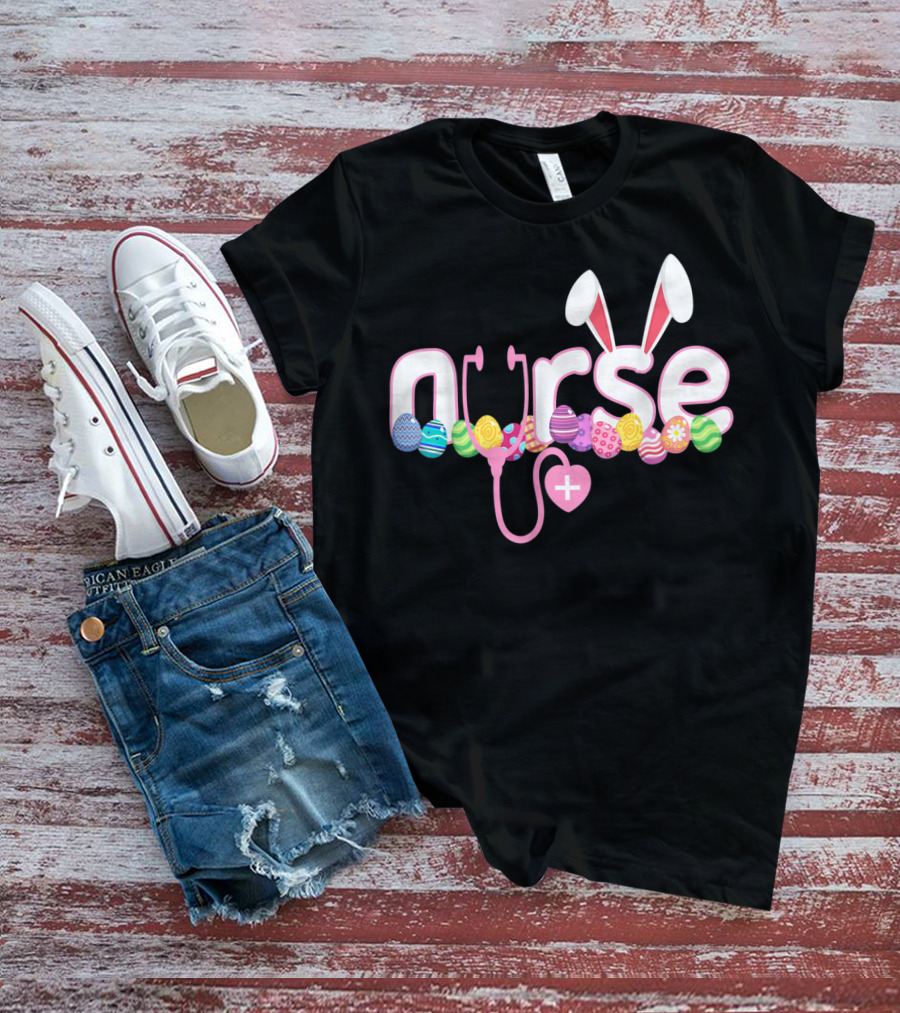 Nurse Easter Bunny Stethoscope Eggs Ears Love Nursing T-Shirt