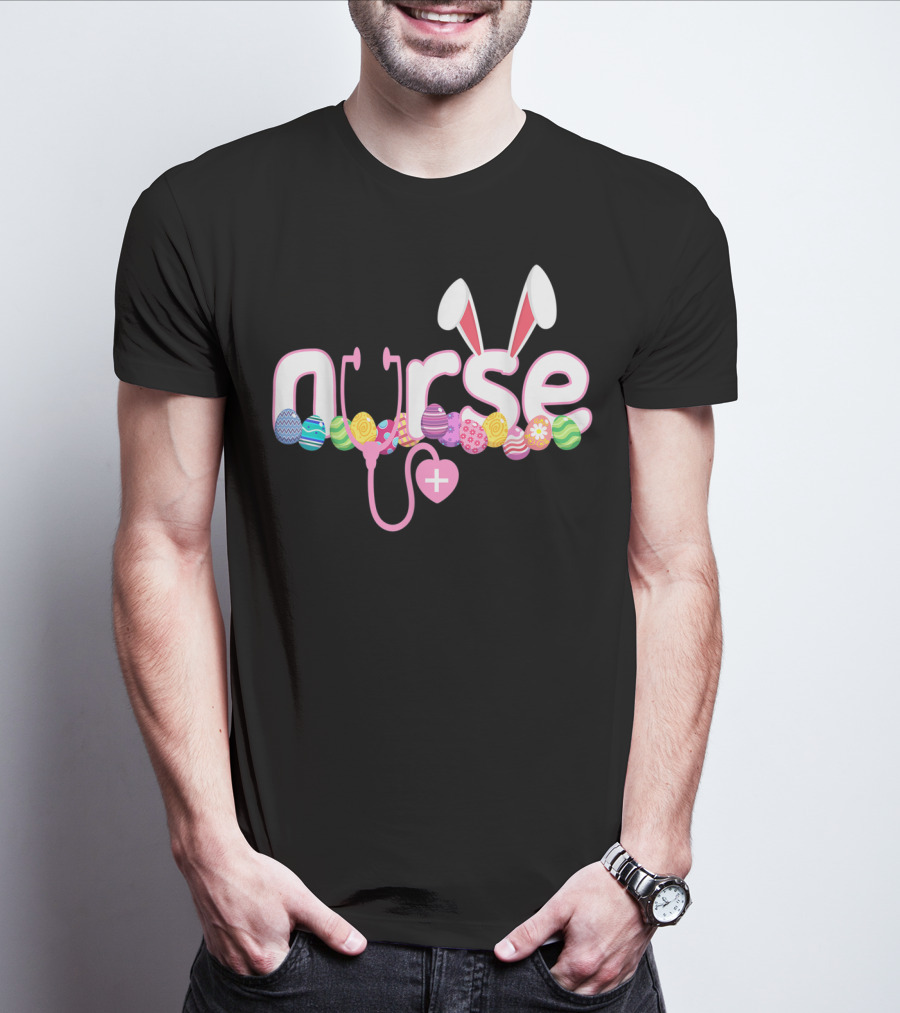 Nurse Easter Bunny Stethoscope Eggs Ears Love Nursing T-Shirt