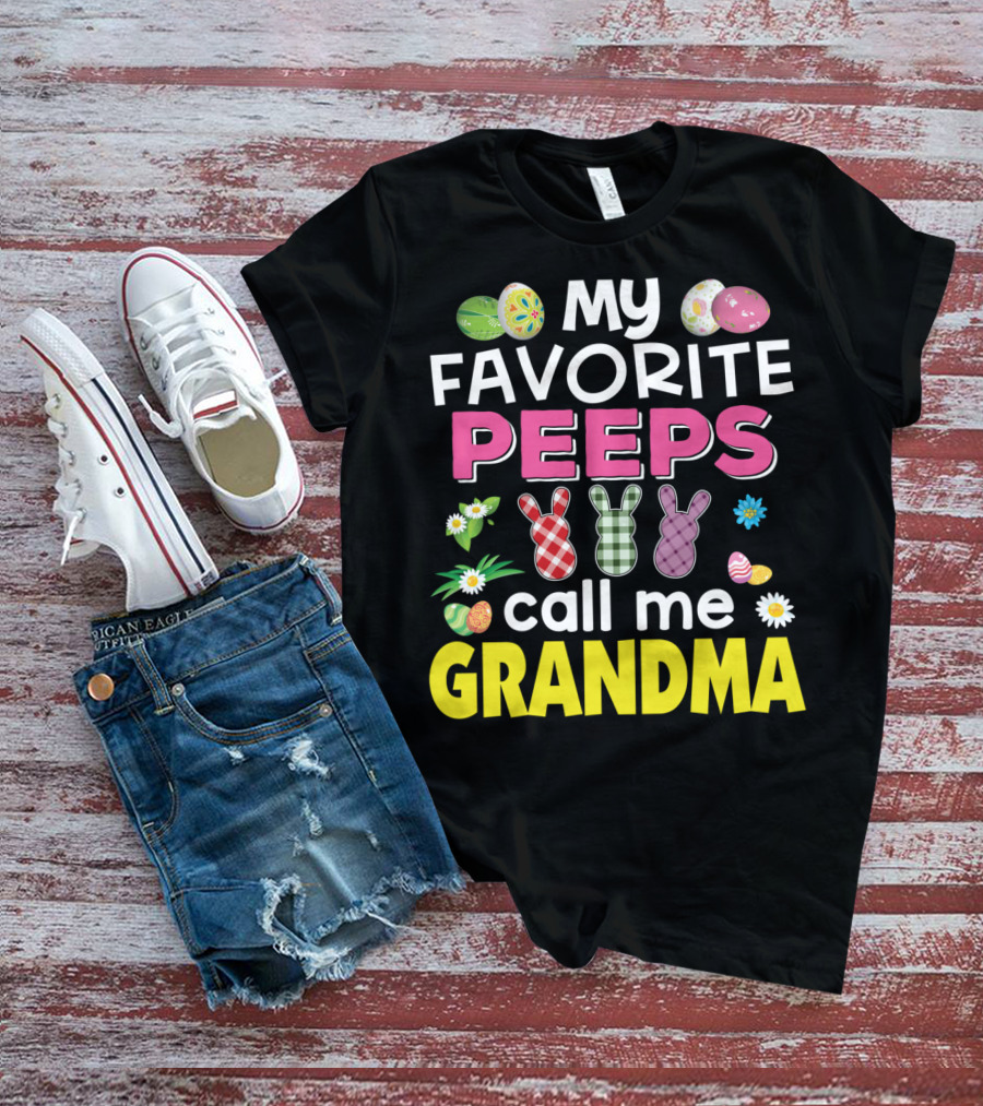 My Favorite Peeps Call Me Grandma Easter Bunny Floral Eggs T-Shirt