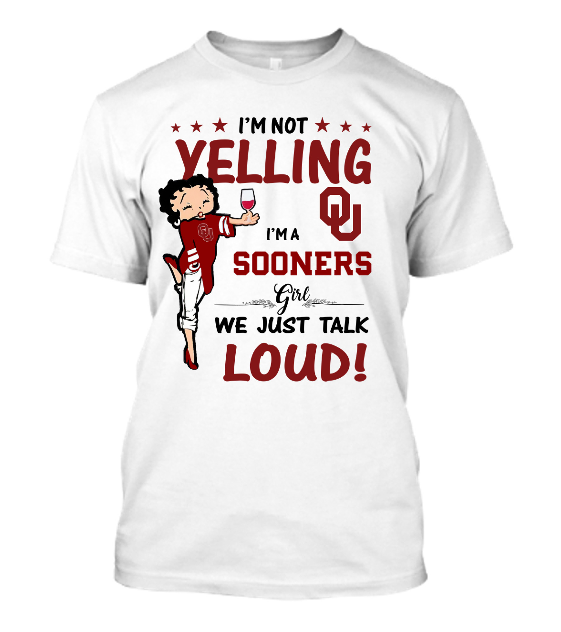 I'm Not Yelling I'm A Sooners Girl We Just Talk Loud OU T-Shirt
