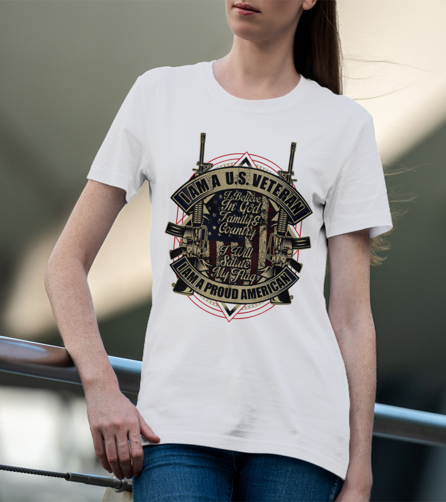 IAM A U.S. VETERAN I BELIEVE IN GOD FAMILY And COUNTRY I WILL SALUTE MY FLAG IAM A PROUD AMERICAN T-Shirt