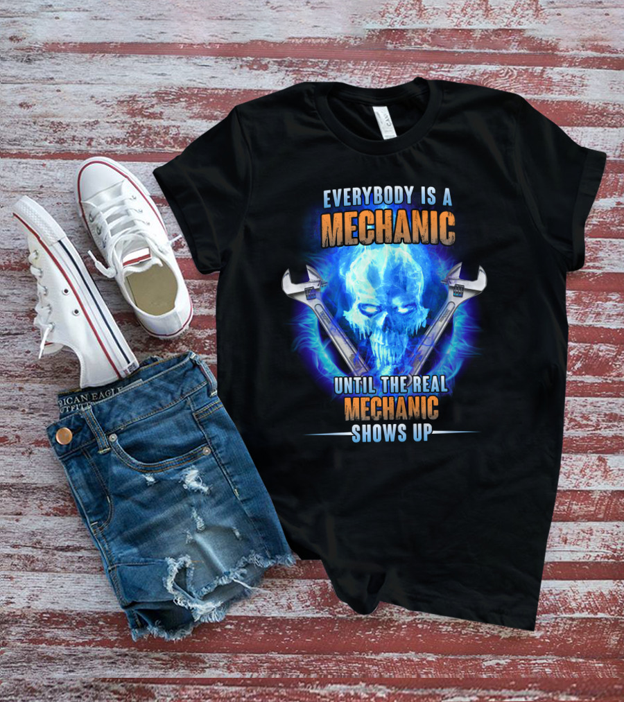 Everybody Is A Mechanic Until The Real Mechanic Shows Up Flame Skull T-Shirt